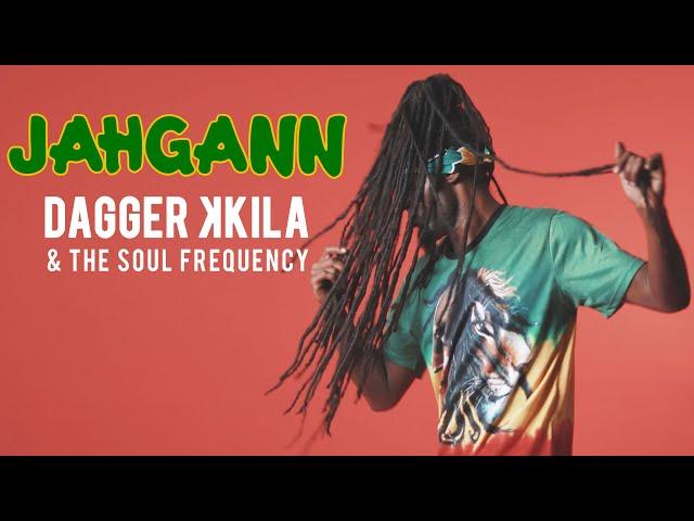 Jahgann - Dagger Kkila & The Soul Frequency