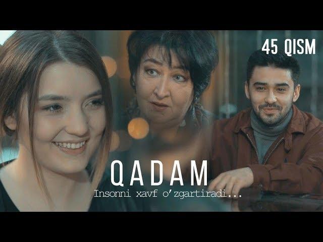 Qadam (o'zbek serial) | Кадам (узбек сериал) 45-qism