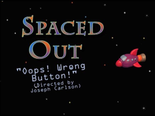 Spaced Out:  OOps!!  Wrong Button!