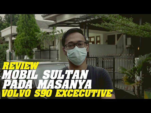 Review Volvo S90 Executive : Mobil Sultan Pada Masanya