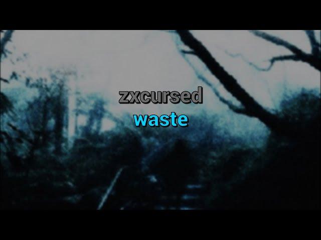 zxcursed - waste (текст песни)