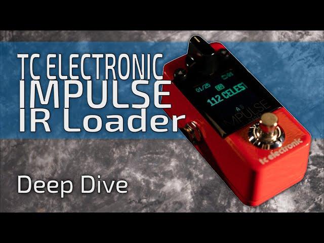 TC Electronic IMPULSE IR Loader | Deep Dive