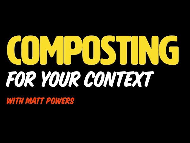 Composting for your Context | 2021 Superfood Summit with Matt Powers