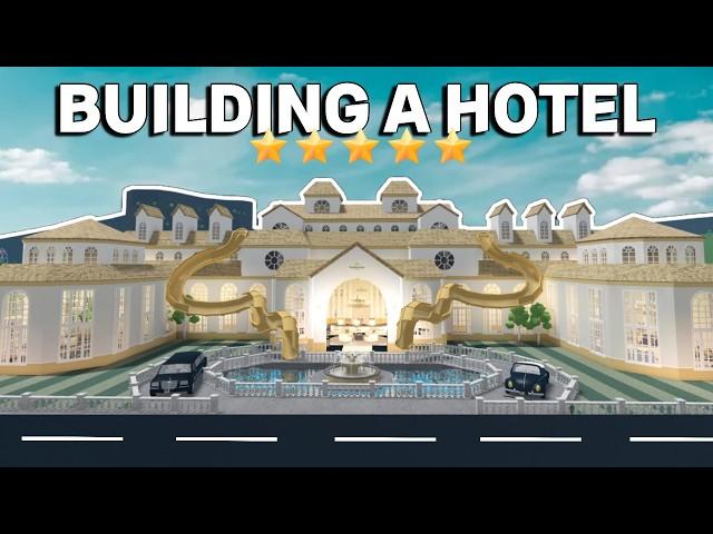 BUILDING A 5 STAR HOTEL IN BLOXBURG