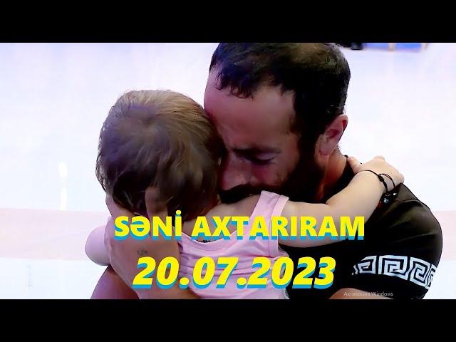 Səni axtarıram 20.07.2023 Tam veriliş / Seni axtariram 20.07.2023 Tam verilish