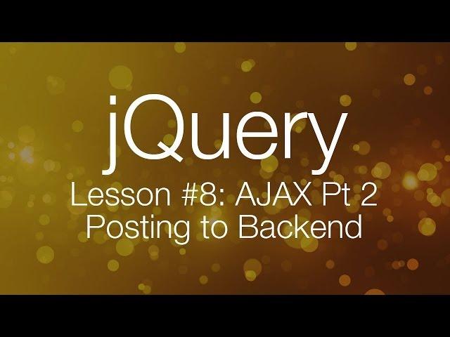 jQuery Ajax Tutorial #2 - Posting data to backend (jQuery tutorial #8)