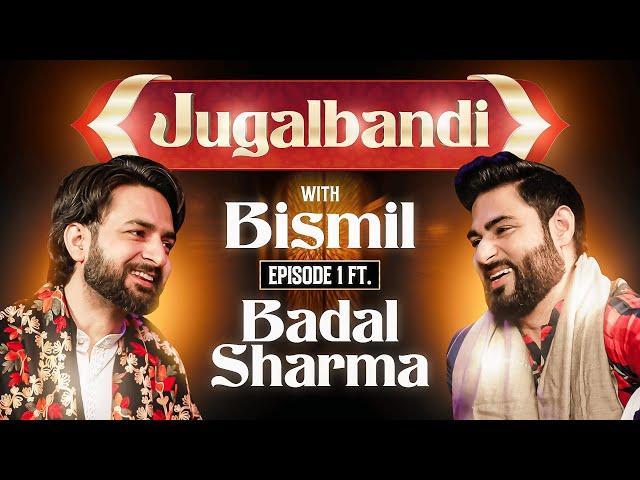 Jugalbandi EP 1 : Bismil X Badal Sharma #jugalbandi #bismilkimehfil #badalsharma