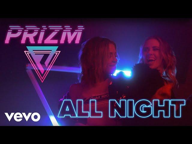 PRIZM - All Night (Official Music Video)