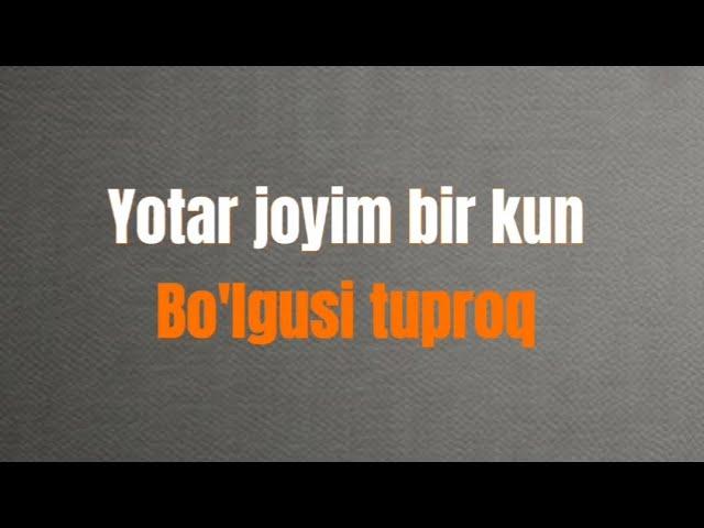 Yotar joyim bir kun bo'lgusi tuproq - nazaroov.me