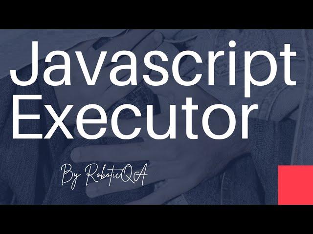 Working with JavaScriptExecutor in Selenium WebDriver | How to scroll down or scroll to top