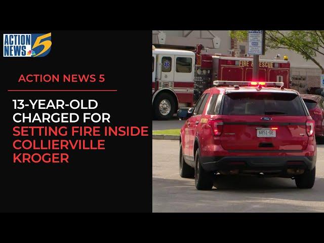 13-year-old charged for setting fire inside Collierville Kroger