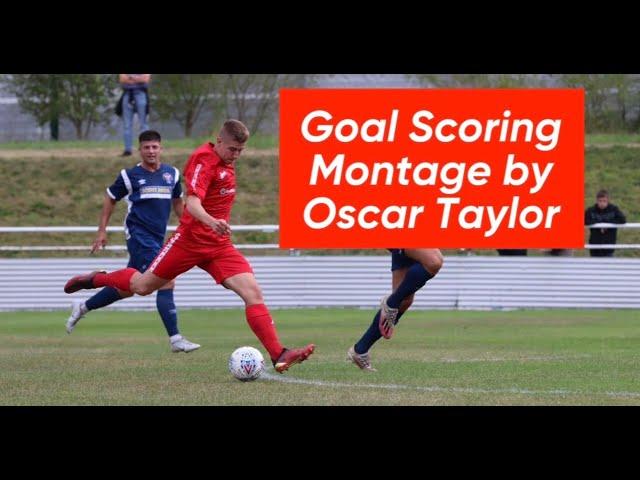 Oscar Taylor - Goal Scoring Montage 2018-22