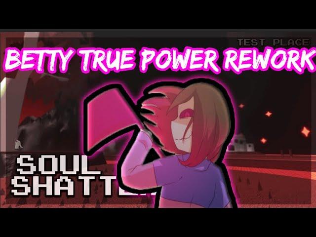 Betty True Power REWORK Sneakpeeks. (Soulshatters)