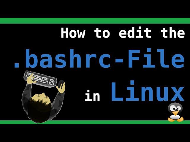 Bashrc-File  Configuration - A tutorial for Linux Beginners - Very useful! Terminal and Command line