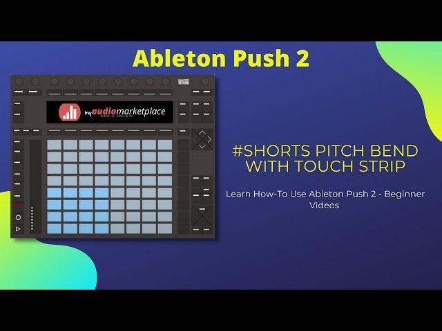 Ableton Push 2 pitch bend with touch strip