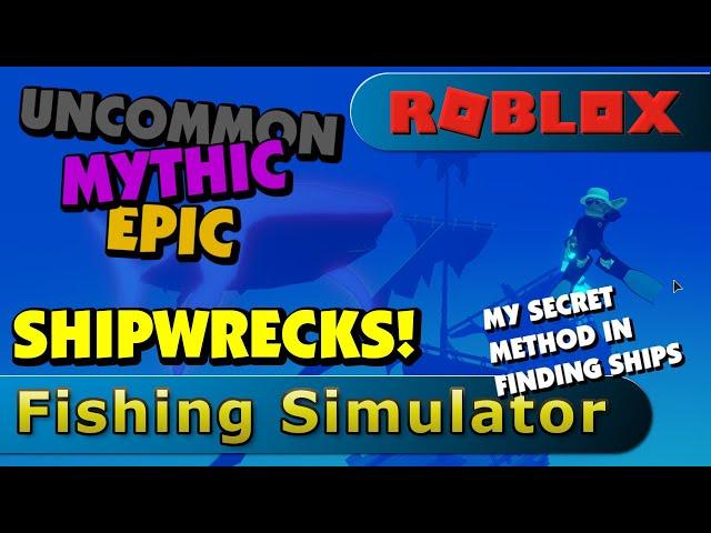 Fishing Simulator shipwrecks and my best ways of finding Epic and Mythic ships in water.