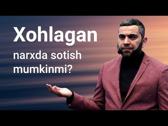 Xohlagan narxda sotish mumkinmi?