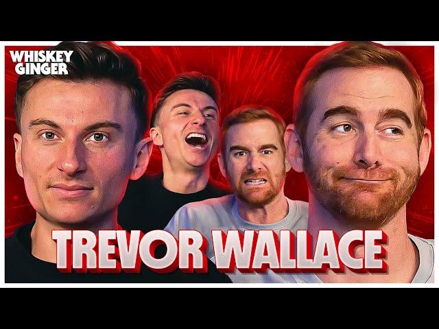 Trevor Wallace | Whiskey Ginger with Andrew Santino