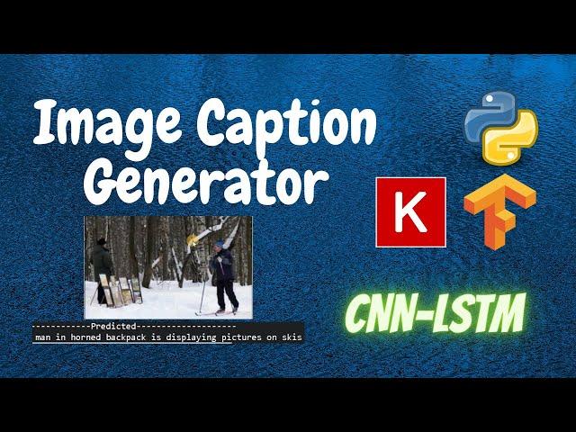 Image Caption Generator using Flickr Dataset | Deep Learning | Python