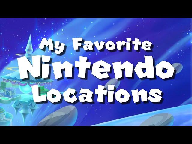 My Favorite Locations in Nintendo Games