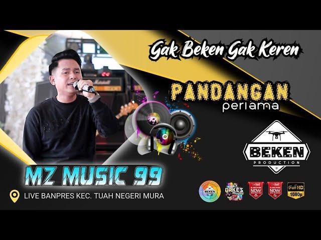 MZ Music 99 | Pandangan Pertama | Live Banpres MURA | Acara Kades Yayan Ferdian | Beken Production