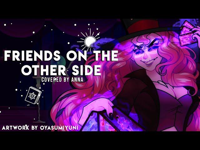 Friends On The Other Side -- female ver. (from Princess And The Frog) 【covered by Anna】