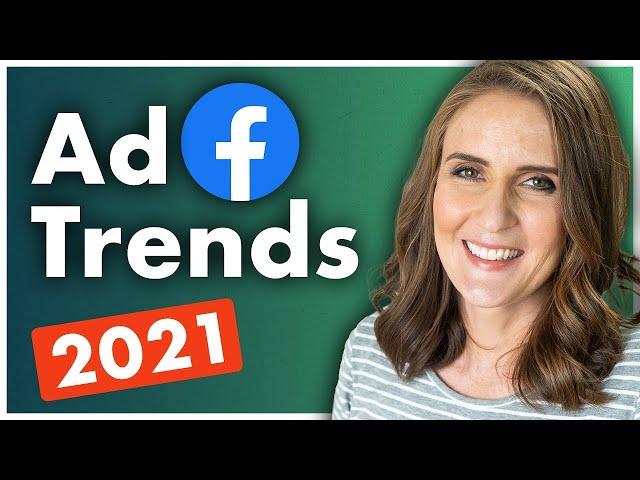 Facebook Ads Trends for 2021 for Better Returns on Ad Spend