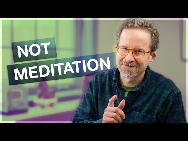 What Isn't Meditation