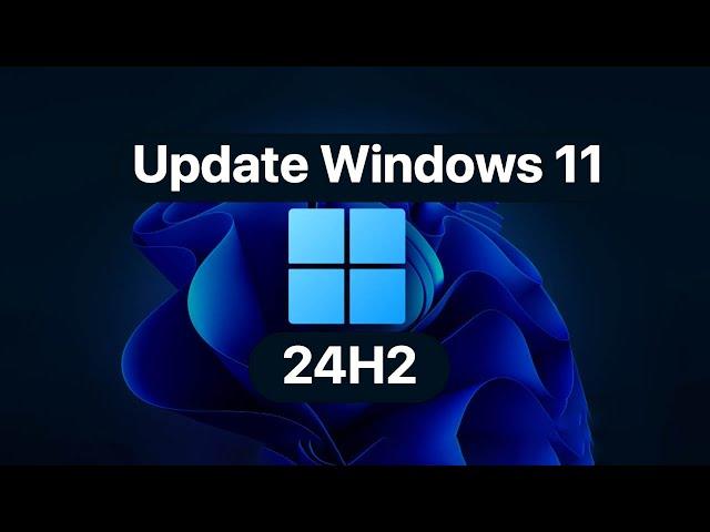 Windows 11 24H2 | How to get Windows 11 24H2 Update