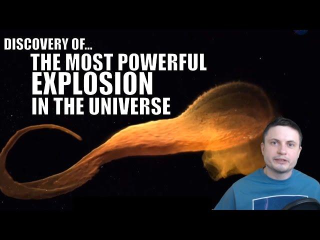 Discovery of The Most Powerful Explosion in the Universe
