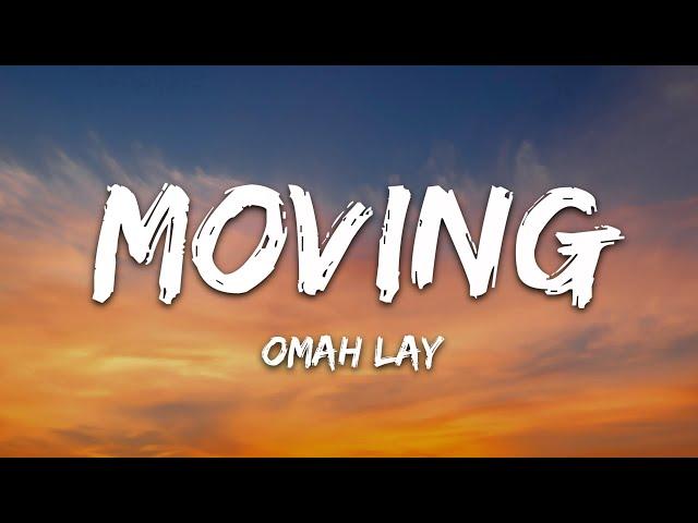 Omah Lay - Moving (Lyrics)