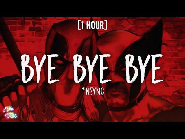 *NSYNC - Bye Bye Bye [1 HOUR/Lyrics] (from Deadpool & Wolverine)