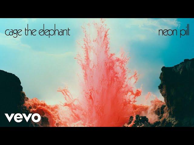 Cage The Elephant - Neon Pill (Audio)