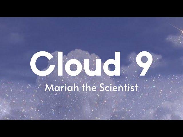 Mariah the Scientist - Cloud 9 (Lyric Video)