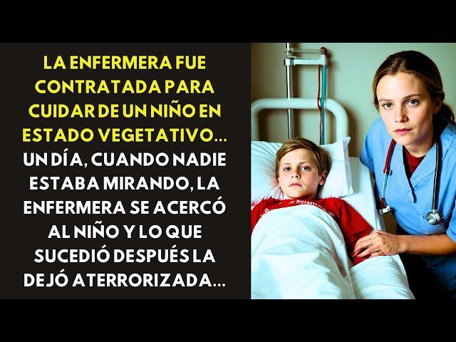 LA ENFERMERA FUE CONTRATADA PARA CUIDAR DE UN NIÑO EN ESTADO VEGETATIVO... UN DÍA, CUANDO NADIE...