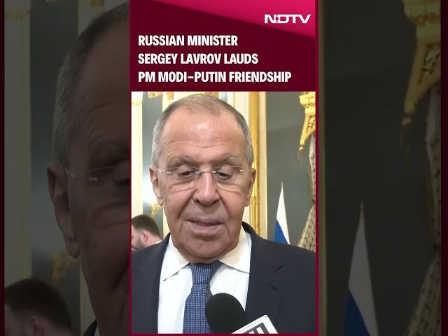 PM Modi President Putin | Russian Minister Sergey Lavrov Lauds PM Modi-Putin Friendship