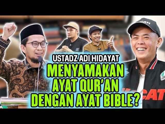 UST ADI HIDAYAT MENYAMAKAN AYAT QUR'AN DENGAN AYAT BIBLE?