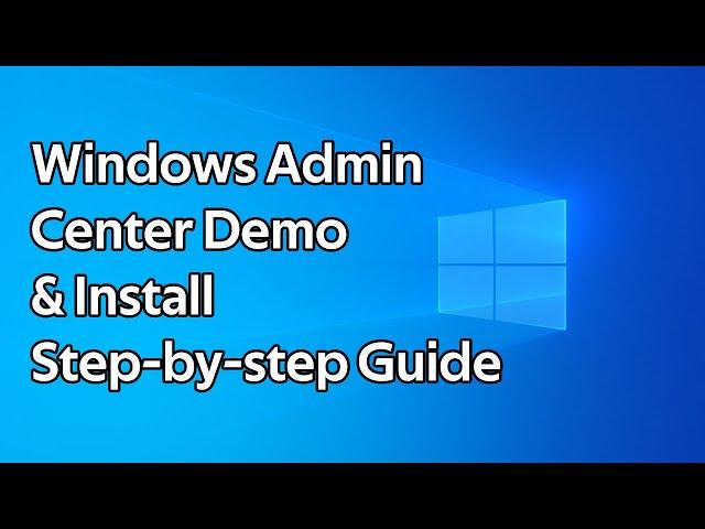 How to install Windows Admin Center step by step guide (Windows Server 2022)