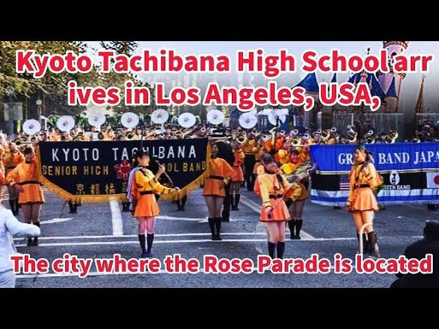 Kyoto Tachibana High School arrives in Los Angeles, USA,The city where the Rose Parade is located