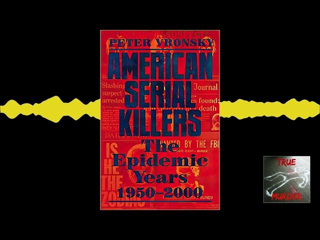 True Murder Podcast AMERICAN SERIAL KILLERS ft Peter Vronsky