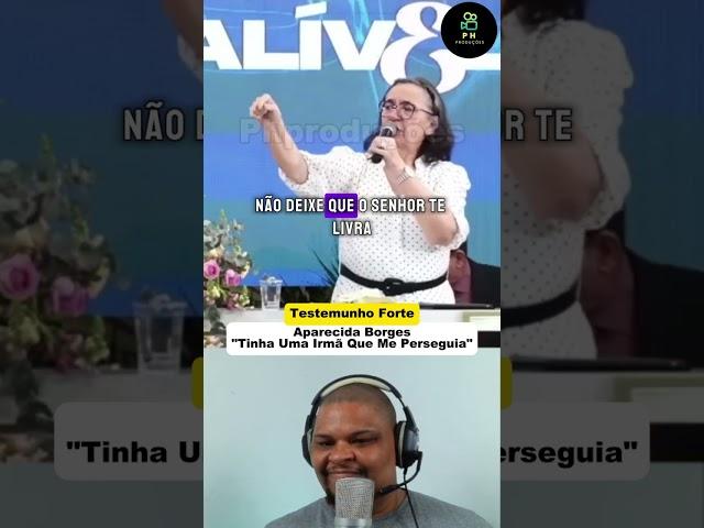 "TINHA UMA IRMÃ QUE ME PERSEGUIA"  TESTEMUNHO FORTE DA MISSIONÁRIA APARECIDA BORGES ️