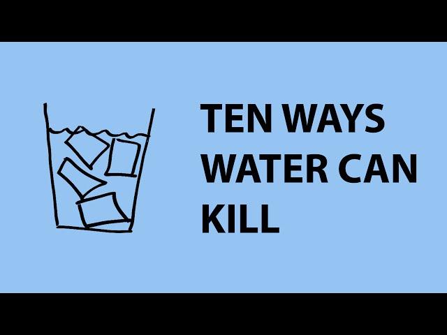 Ten ways water can kill