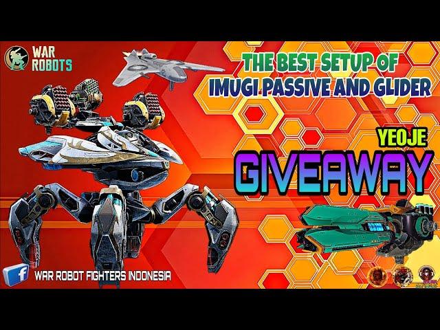 The Best Setup Of Imugi Passive And Glider | GIVEAWAY 5X YEOJE | #WRwinYeoje  #warrobots