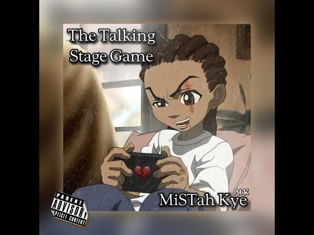 MiSTah Kye - The Talking Stage Game (Lyric Video) [Prod. By LS]