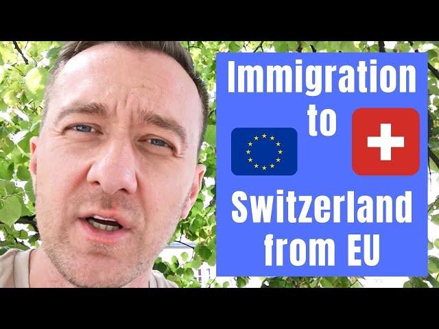  ️  Immigration to Switzerland from EU | How to Move to Switzerland