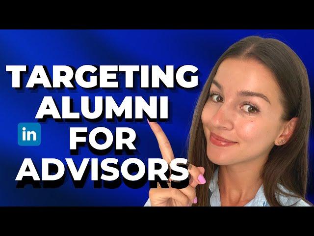 Turn Alumni into LEADS with Sales Navigator (Financial Advisor Marketing)