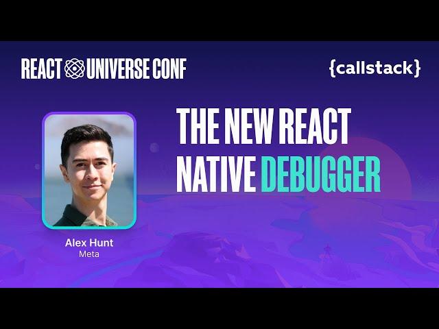 The New React Native Debugger — Alex Hunt | React Universe Conf 2024