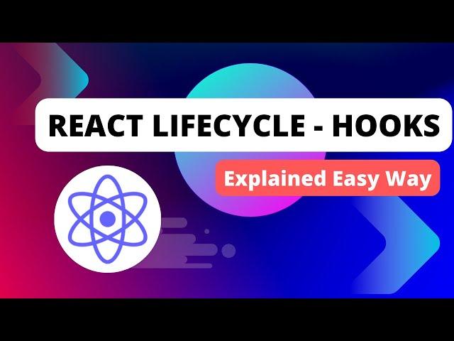 React Functional Component Lifecycle Hooks Explained | useEffect Hooks - Lifecycle methods in React