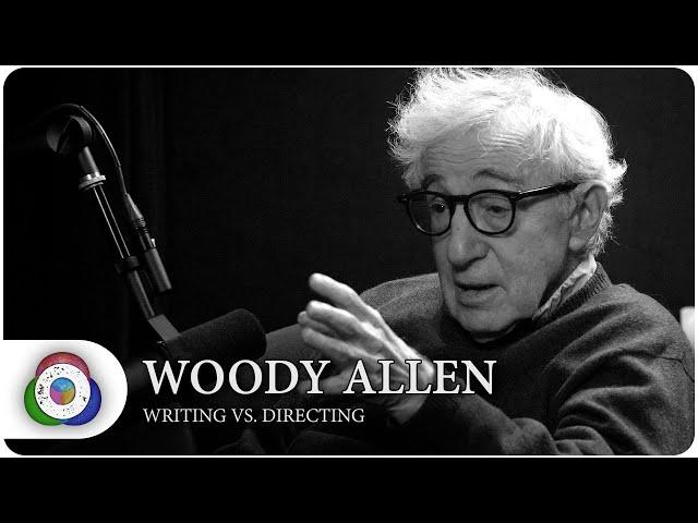 Woody Allen - Writing Vs. Directing