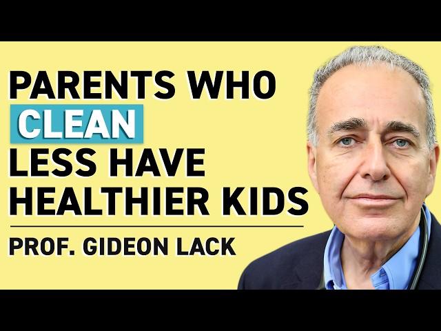 No. 1 Allergy Doctor Speaks Out: Clean Homes Are Making US Sick! | Professor Gideon Lack